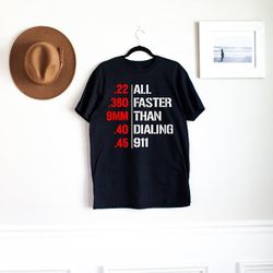 All Faster than Dialing 911 T-Shirt. 2 Designs To Choose From Thumbnail
