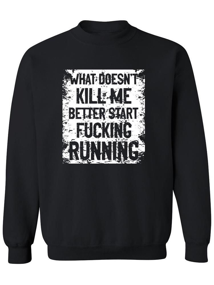 Smartprints Better Start Running Quote Sweatshirt Men's -GoatDeals Designs Black Size M