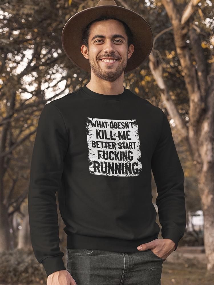 Smartprints Better Start Running Quote Sweatshirt Men's -GoatDeals Designs Black Size M