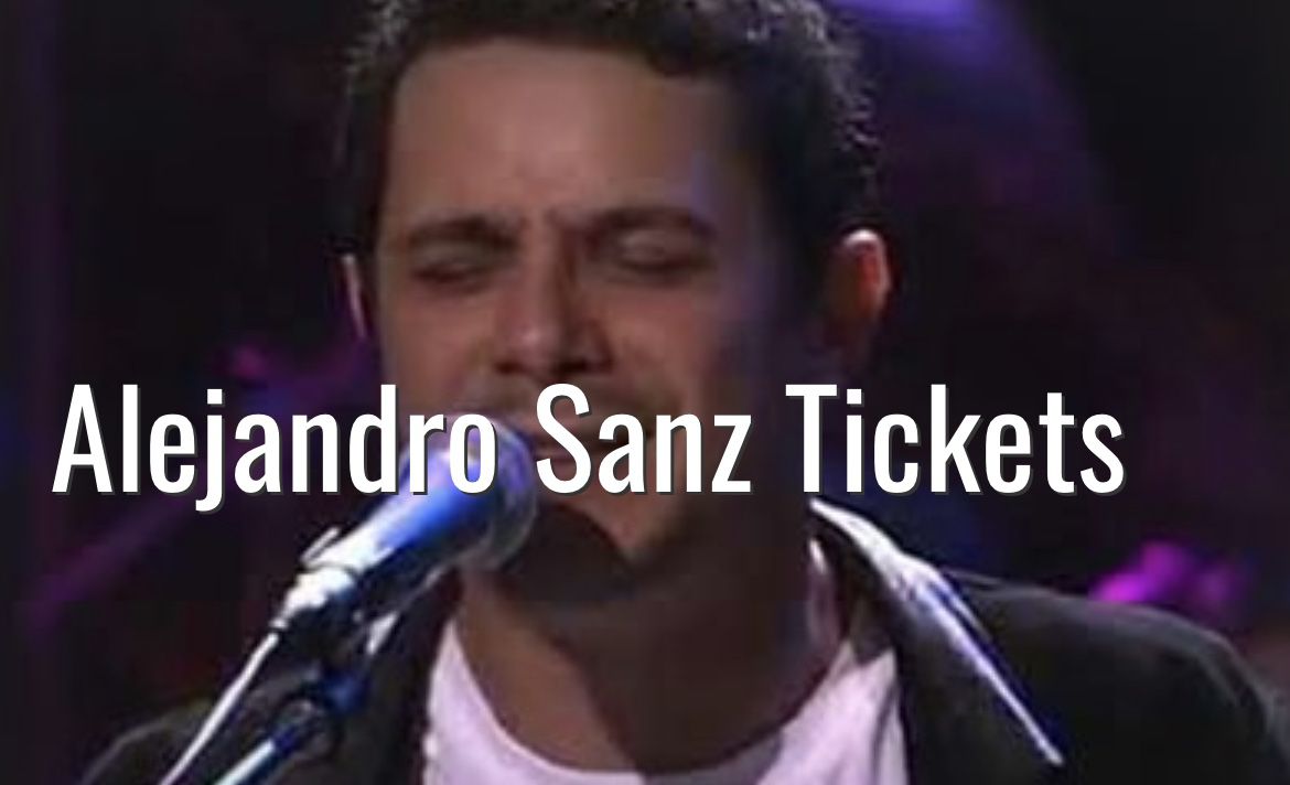 Alejandro Sanz Tickets 