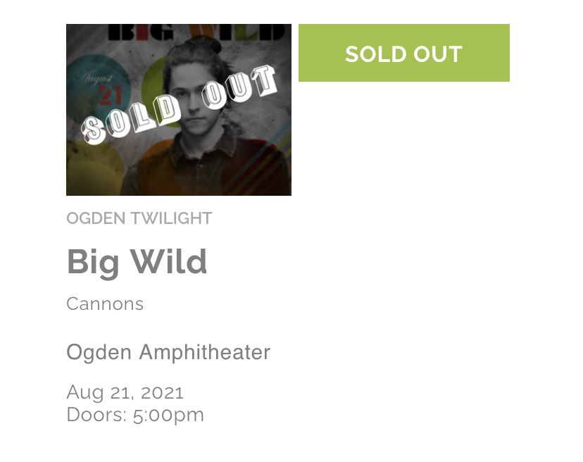 2 GA for Big Wild (Ogden, Aug 21)