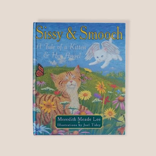 Sissy & Smooch- A Tale Of A Kitten And Her Angel