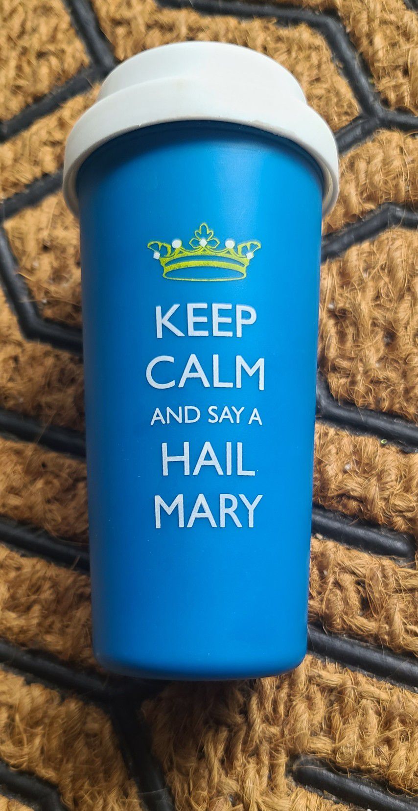 Keep Calm And Say A Hail Mary Travel Mug Hot Cold Cup