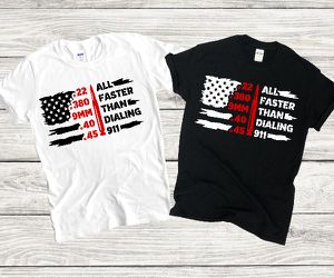 All Faster than Dialing 911 T-Shirt. 2 Designs To Choose From Thumbnail