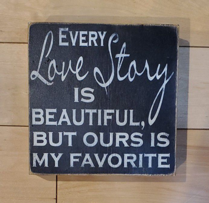 'Every Love Story...' Sign (6" x 6")