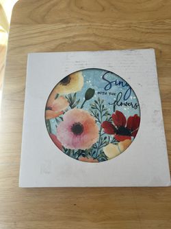 Sing with the flowers decorate plaque Thumbnail