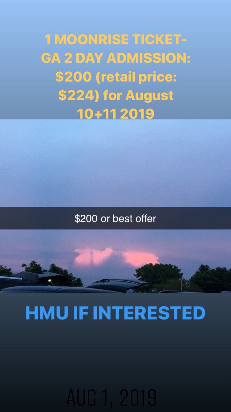 MOONRISE (1) TIX- MUST GO $200 or BEST OFFER